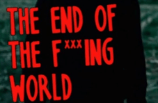 The end of the fucking world