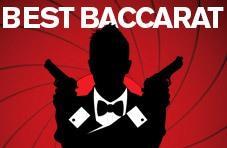 A silhouette of a man in a sharply tailored suit (ala James Bond) holding two handguns crossed over his chest with Best Baccarat