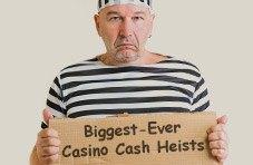 An image of a robber in black and white striped garb and eye mask with ‘Biggest-Ever Casino Cash Heists’ above or below