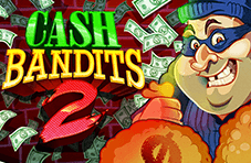 Cash Bandits 2 Video Slot