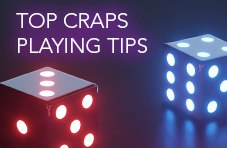 A image of two large dice with ‘Top Craps Playing Tips’