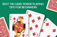 Be a smart card junkie - find Tri Card poker with the lowest house edge, exploit the combined bet and win big!