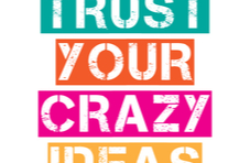 colorful banner saying Trust Your Crazy Ideas