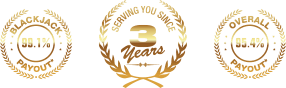 Serving you since 3 years - 99.1% Blackjack Payout rate - 95.4% overall payout rate